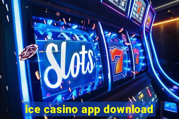 ice casino app download